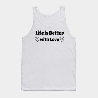 Embrace Life's Joy: Elevate Your Days with 'Life is Better with Love' Tank Top